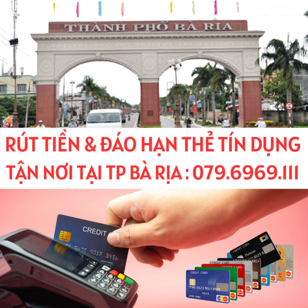 Rút tiền mặt Thẻ tín dụng tại thành phố Bà Rịa